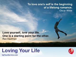 To love one’s self is the beginning of a lifelong romance. Oscar Wilde