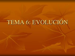 TEMA 6: EVOLUCIÓN