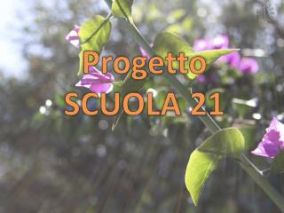 Progetto SCUOLA 21