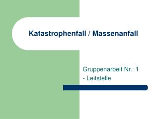 Katastrophenfall / Massenanfall