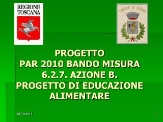 PROGETTO PAR 2010 BANDO MISURA 6.2.7. AZIONE B. PROGETTO DI EDUCAZIONE ALIMENTARE