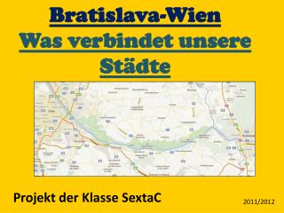 Bratislava-Wien Was verbindet unsere Städte