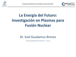 La Energía del Futuro: Investigación en Plasmas para Fusión Nuclear