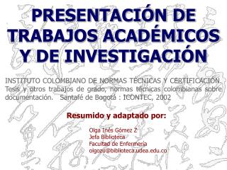 Resumido y adaptado por: 			Olga Inés Gómez Z 			Jefa Biblioteca 	 		Facultad de Enfermería