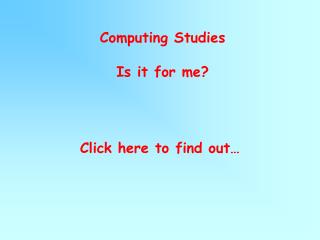 Computing Studies Is it for me?