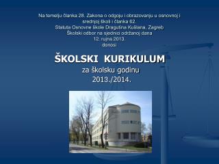 ŠKOLSKI KURIKULUM za školsku godinu 201 3 ./201 4 .