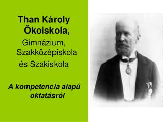 Than Károly Ökoiskola, Gimnázium, Szakközépiskola és Szakiskola A kompetencia alapú oktatásról
