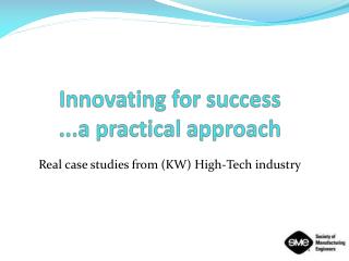 Innovating for success ...a practical approach
