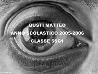 BUSTI MATTEO ANNO SCOLASTICO 2005-2006 CLASSE 5SG1