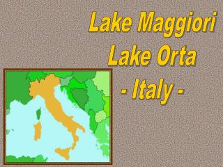 Lake Maggiori Lake Orta - Italy -