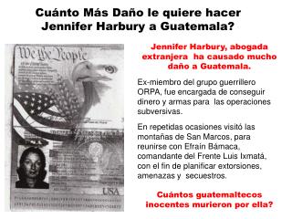 Cuánto Más Daño le quiere hacer Jennifer Harbury a Guatemala?