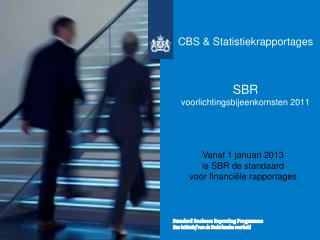 CBS &amp; Statistiekrapportages SBR voorlichtingsbijeenkomsten 2011