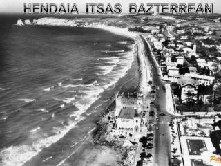 HENDAIA ITSAS BAZTERREAN