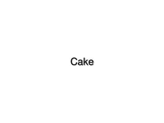 Cake