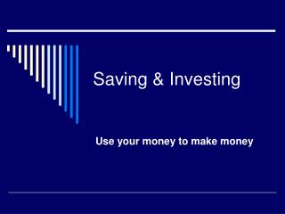 Saving &amp; Investing