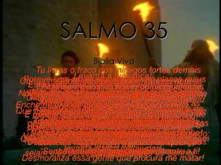 SALMO 35 Bíblia Viva Deus não ouve os aflitos porque não têm fé