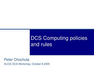 DCS Computing policies and rules