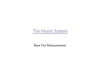 The Metric System