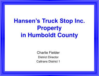Hansen’s Truck Stop Inc. Property in Humboldt County