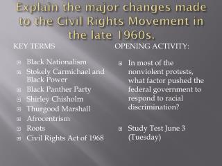 Explain the major changes made to the Civil Rights Movement in the late 1960s.