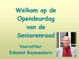 Voorzitter Edmond Raymaekers