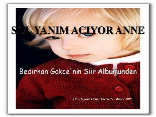 SOL YANIM ACIYOR ANNE