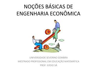 NOÇÕES BÁSICAS DE ENGENHARIA ECONÔMICA