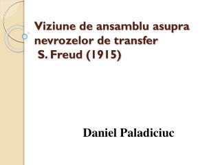 Viziune de ansamblu asupra nevrozelor de transfer S. Freud (1915)