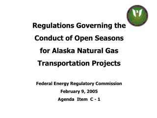 Regulations Governing the Conduct of Open Seasons for Alaska Natural Gas Transportation Projects