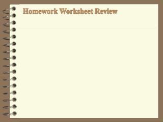 Homework Worksheet Review