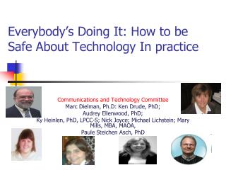 Everybody’s Doing It: How to be Safe About Technology In practice
