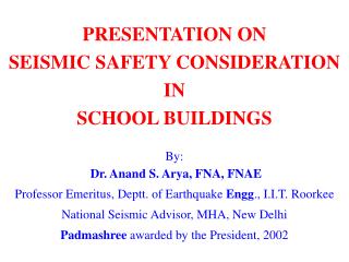 PRESENTATION ON SEISMIC SAFETY CONSIDERATION IN SCHOOL BUILDINGS