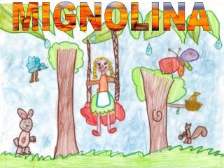 MIGNOLINA