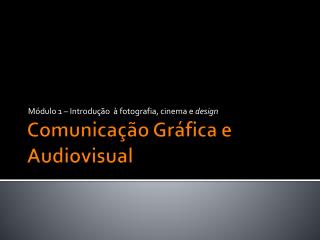 Comunicação Gráfica e Audiovisual