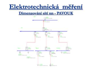 Elektrotechnická měření Dimenzování sítí nn - PAVOUK