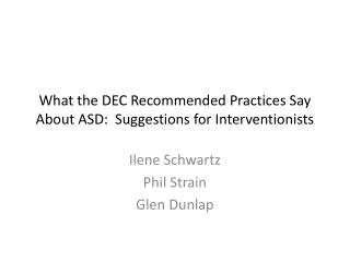 What the DEC Recommended Practices Say About ASD: Suggestions for Interventionists