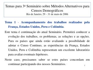 Tema 1 - Acompanhamento dos trabalhos realizados pela França, Estados Unidos, Peru e Colômbia .