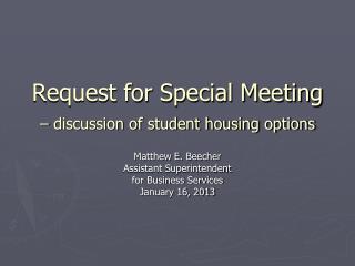 Request for Special Meeting – discussion of student housing options