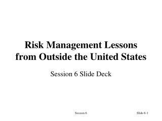 Risk Management Lessons from Outside the United States
