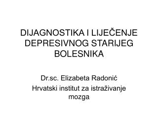 DIJAGNOSTIKA I LIJEČENJE DEPRESIVNOG STARIJEG BOLESNIKA