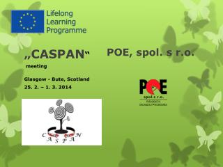 „CASPAN “ meeting Glasgow - Bute , Scotland 25. 2. – 1. 3. 2014