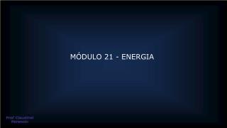 MÓDULO 21 - ENERGIA