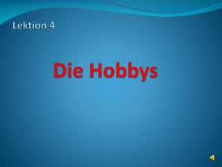 Lektion 4 Die Hobbys