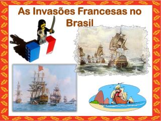 As Invasões Francesas no Brasil