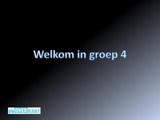 Welkom in groep 4