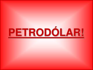 PETRODÓLAR!