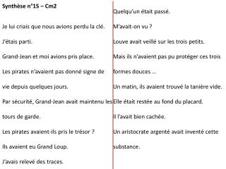 Synthèse n°15 – Cm2 Je lui criais que nous avions perdu la clé. J’étais parti.