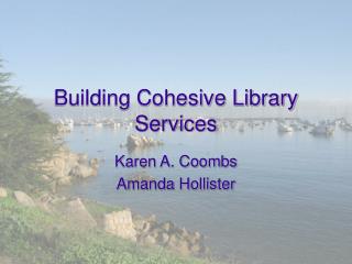 Building Cohesive Library Services