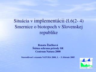Situácia v  implementácii čl.6(2- 4) Smernice o biotopoch v Slovenskej republike
