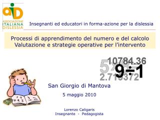 San Giorgio di Mantova 5 maggio 2010 Lorenzo Caligaris Insegnante - Pedagogista
